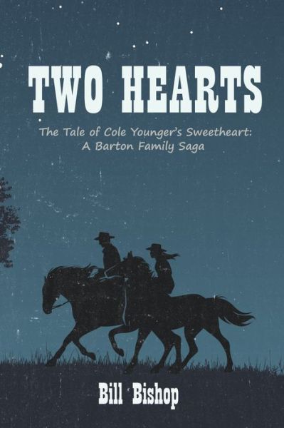 Two Hearts : The Tale of Cole Younger's Sweetheart - Bill Bishop - Bøger - Resource Publications - 9781532677304 - 23. april 2019