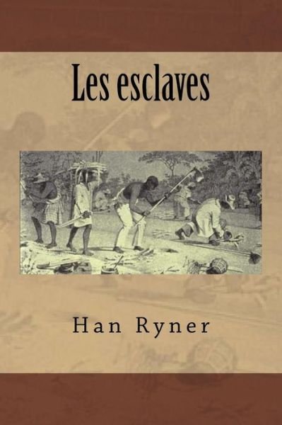 Cover for Han Ryner · Les esclaves (Pocketbok) (2016)