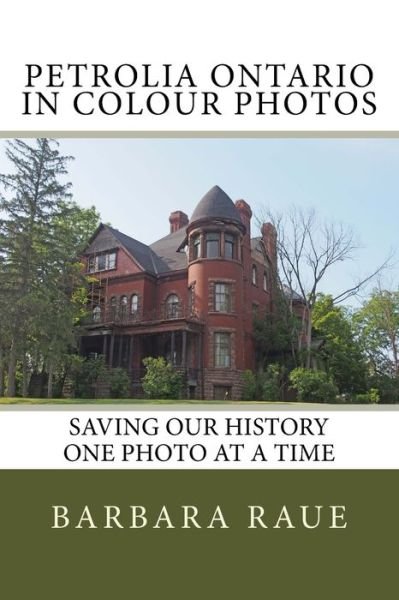 Cover for Barbara Raue · Petrolia Ontario in Colour Photos (Pocketbok) (2016)