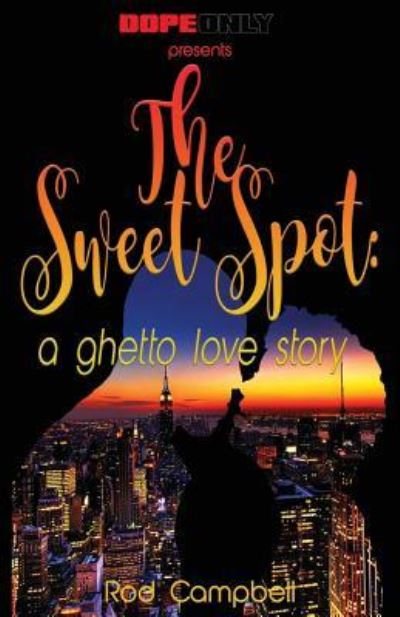 The Sweet Spot - Rod Campbell - Kirjat - Createspace Independent Publishing Platf - 9781534756304 - torstai 7. heinäkuuta 2016