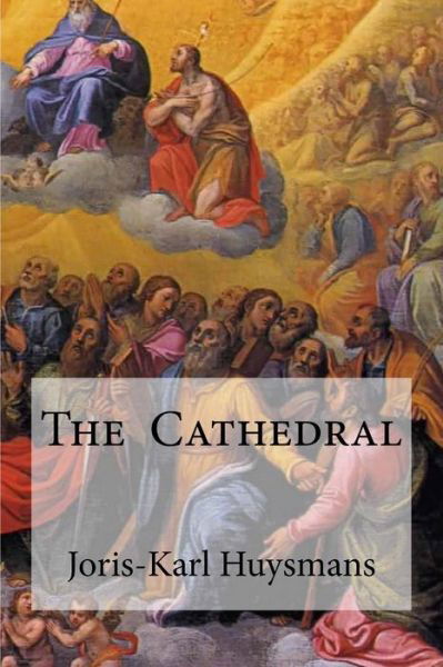 Cover for Joris Karl Huysmans · The Cathedral (Paperback Book) (2016)
