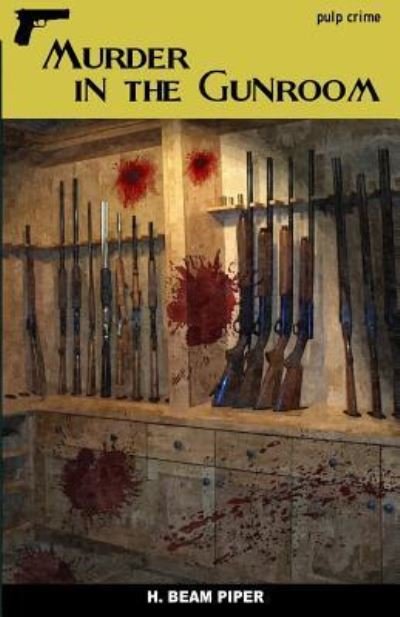 Cover for H Beam Piper · Murder in the Gunroom (Paperback Book) (2016)