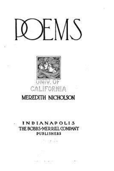 Poems - Meredith Nicholson - Libros - Createspace Independent Publishing Platf - 9781534884304 - 23 de junio de 2016