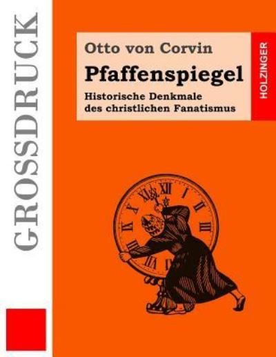 Cover for Otto Von Corvin · Pfaffenspiegel (Grossdruck) (Pocketbok) (2016)