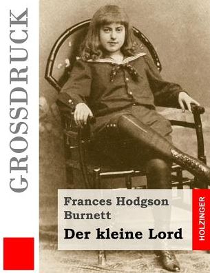 Cover for Frances Hodgson Burnett · Der Kleine Lord (Gro druck) (Taschenbuch) (2016)