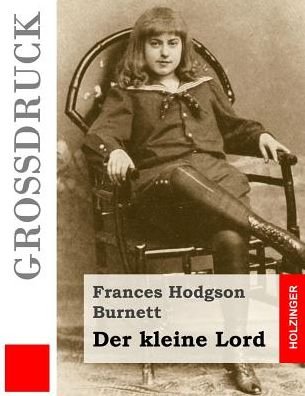 Cover for Frances Hodgson Burnett · Der Kleine Lord (Gro druck) (Paperback Bog) (2016)