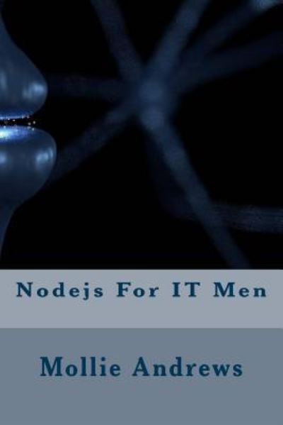 Cover for Mollie Andrews · Nodejs For IT Men (Paperback Book) (2016)