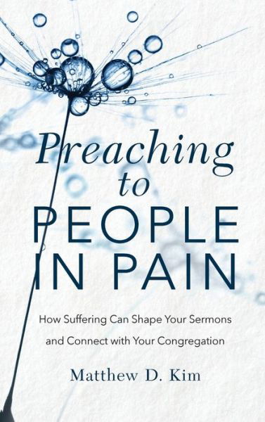 Cover for Matthew D. Kim · Preaching to People in Pain (Hardcover Book) (2021)