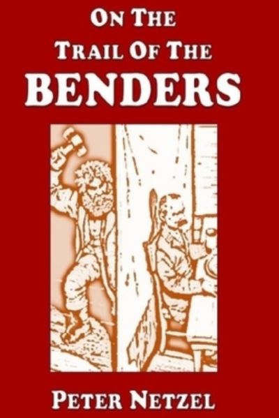 Cover for Peter Netzel · On The Trail Of The Benders (Paperback Book) (2016)