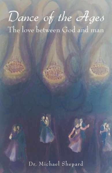 Cover for Dr Michael Shepard · Dance of the Ages (Paperback Book) (2018)