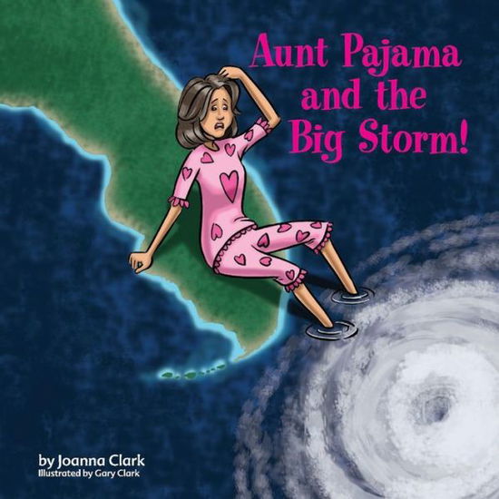 Cover for Joanna Clark · Aunt Pajama and the Big Storm - Aunt Pajama Children's Books (Paperback Book) (2019)