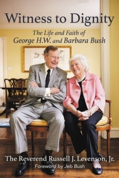 Cover for Jeb Bush · Witness to Dignity: The Life and Faith of George H.W. and Barbara Bush (Paperback Book) (2023)