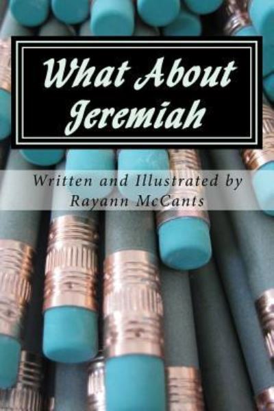 Cover for Rayann Mccants · What About Jeremiah (Paperback Book) (2017)