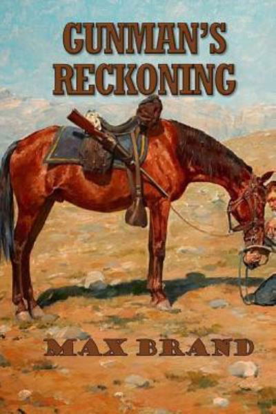 Gunman's Reckoning - Max Brand - Books - Createspace Independent Publishing Platf - 9781546764304 - May 22, 2017