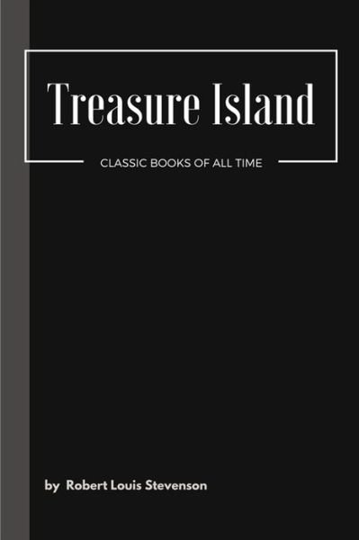 Treasure Island - Robert Louis Stevenson - Bøker - Createspace Independent Publishing Platf - 9781548070304 - 13. juni 2017
