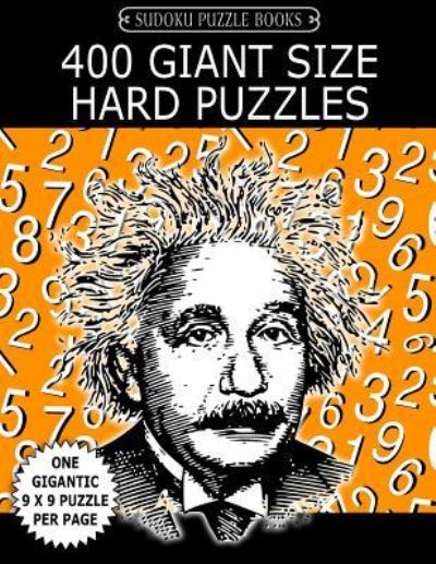 Cover for Sudoku Puzzle Books · Sudoku Puzzle Book 400 Giant Size HARD Puzzles (Paperback Book) (2017)