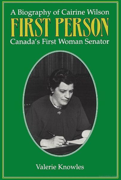 Cover for Valerie Knowles · First Person: A Biography of Cairine Wilson Canada's First Woman Senator (Paperback Book) (1987)