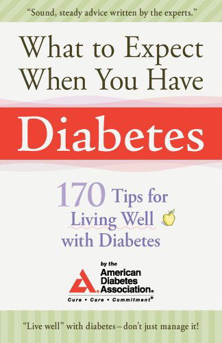 Cover for American Diabetes Association · What to Expect when You Have Diabetes: 170 Tips for Living Well with Diabetes (Paperback Book) (2008)