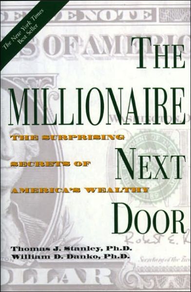 Cover for Stanley, Thomas J., Ph.D. · The Millionaire Next Door: The Surprising Secrets of America's Wealthy (Hardcover Book) (1996)