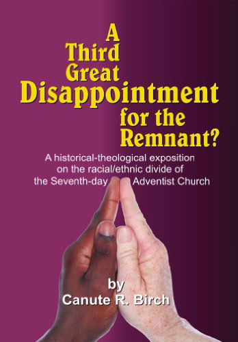 A Third Great Disappointment for the Remnant - Canute Birch - Books - TEACH Services, Inc. - 9781572587304 - July 19, 2012