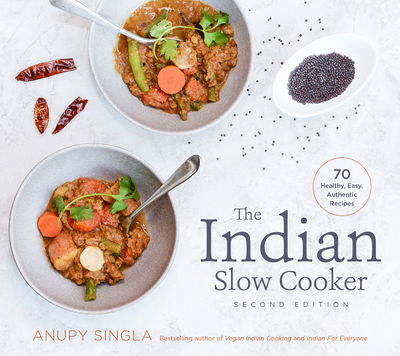 Cover for Anupy Singla · The Indian Slow Cooker: 70 Healthy, Easy, Authentic Recipes (Paperback Book) [2 New edition] (2018)