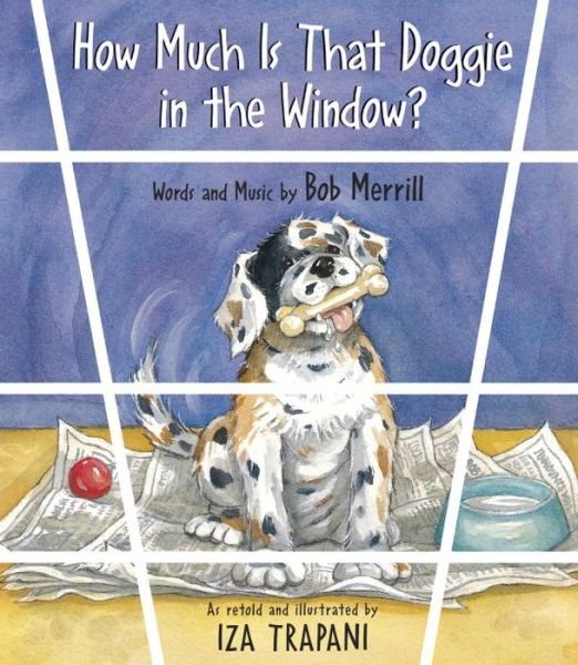 Cover for Iza Trapani · How Much Is That Doggie in the Window? - Iza Trapani's Extended Nursery Rhymes (Paperback Book) (2004)