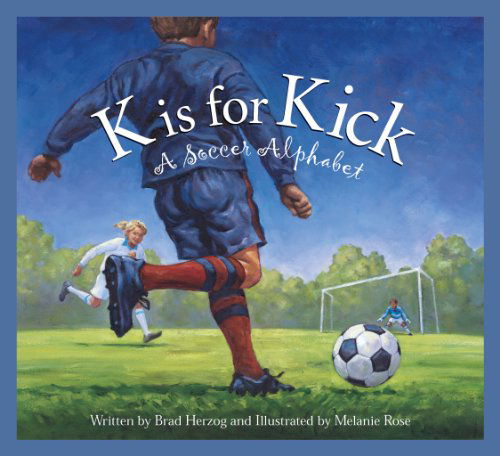 Cover for Brad Herzog · K is for Kick: a Soccer Alphabet (Sports Alphabet) (Hardcover Book) [Complete Numbers Starting with 1, 1st Ed edition] (2003)