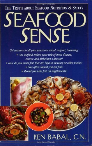 Seafood Sense: The Truth About Seafood Nutrition and Safety - Ken Babal - Books - Basic Health Publications - 9781591201304 - August 4, 2005