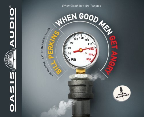 Cover for Bill Perkins · When Good men Get Angry: the Spiritual Art of Managing Anger (Hörbok (CD)) [Unabridged edition] (2009)