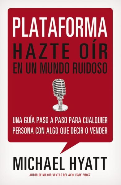 Cover for Michael Hyatt · Plataforma: Hazte oir en un mundo ruidoso (Paperback Book) (2012)