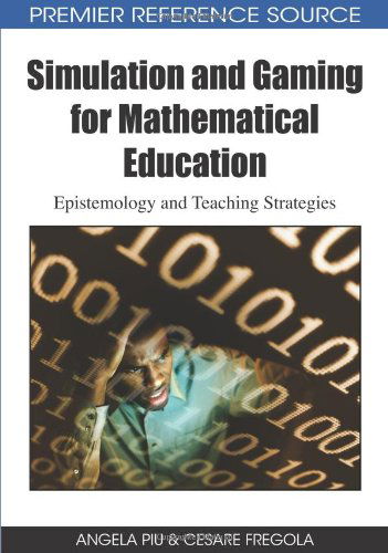 Cover for Angela Piu · Simulation and Gaming for Mathematical Education: Epistemology and Teaching Strategies (Gebundenes Buch) (2010)