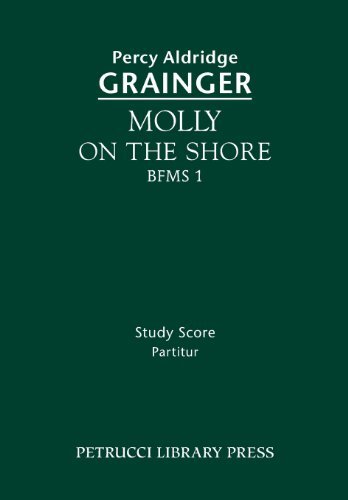 Cover for Percy Aldridge Grainger · Molly on the Shore, Bfms 1: Study Score (Taschenbuch) (2013)