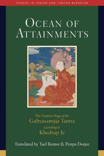 Cover for Yael Bentor · Ocean of Attainments: The Creation Stage of Guhyasamaja Tantra According to Khedrup Je (Gebundenes Buch) (2024)