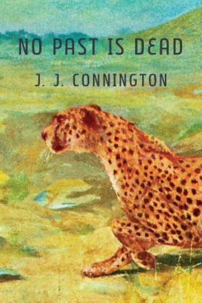 No Past is Dead - J J Connington - Books - Coachwhip Publications - 9781616463304 - March 31, 2016