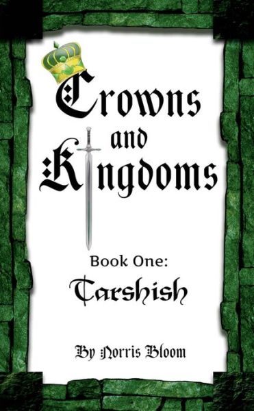 Cover for Norris Bloom · Crowns and Kingdoms: Tarshish: Book One: Tarshish (Paperback Book) (2015)