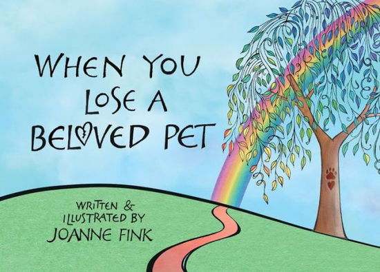 When You Lose a Beloved Pet - Joanne Fink - Books - I-5 Publishing - 9781620084304 - August 15, 2023
