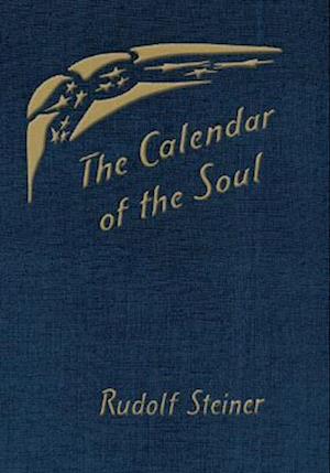 The Calendar of the Soul: (Cw 40) - Rudolf Steiner - Bøger - SteinerBooks, Inc - 9781621483304 - 11. juli 2023