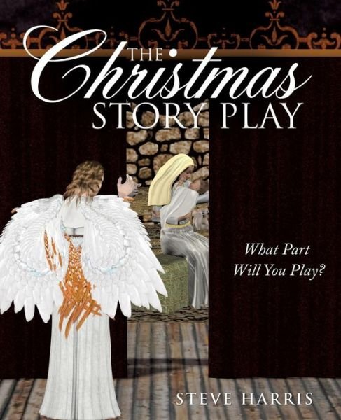 Cover for Steve Harris · The Christmas Story Play - What Part Will You Play? (Paperback Book) (2013)