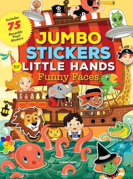 Jumbo Stickers for Little Hands: Funny Faces: Includes 75 Stickers - Jumbo Stickers for Little Hands - Jomike Tejido - Książki - MoonDance Press - 9781633222304 - 7 września 2017