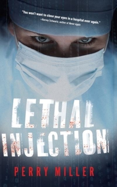 Lethal Injection - Perry Miller - Książki - Koehler Books - 9781633938304 - 24 czerwca 2019