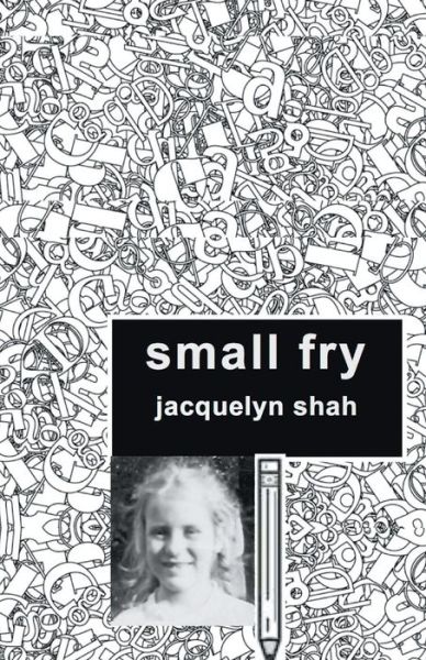 Cover for Jacquelyn Shah · Small Fry (Paperback Book) (2017)