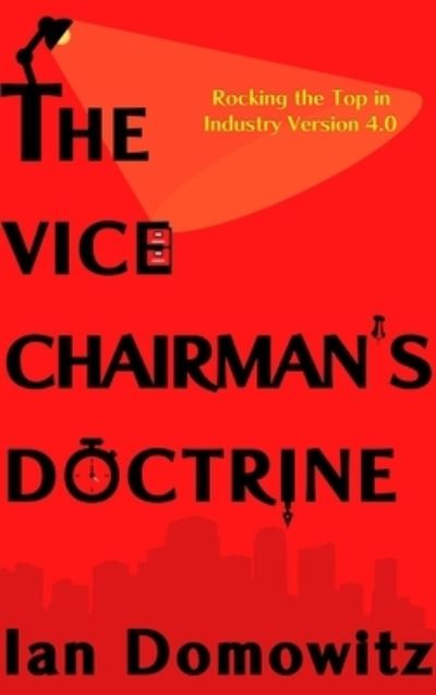 The Vice-Chairman's Doctrine: Rocking the Top in Industry Version 4.0 - Ian Domowitz - Bücher - Business Expert Press - 9781637422304 - 30. Juni 2022