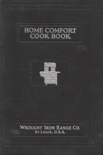 Cover for Wrought Iron Range · Home Comfort Cook Book 1930 Reprint (Paperback Book) (1930)