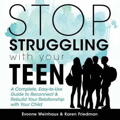 Cover for Evonne Weinhaus · Stop Struggling with Your Teen (Paperback Bog) (2019)