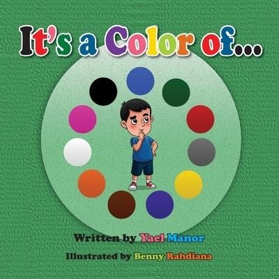 It's a Color of.... - Yael Manor - Libros - Yael Manor - 9781642046304 - 6 de febrero de 2018