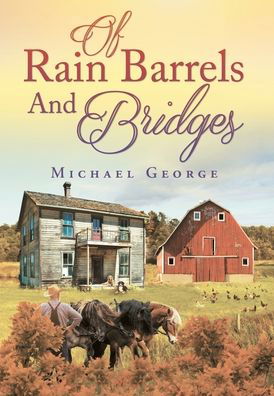 Cover for George Michael · Of Rain Barrels and Bridges (Hardcover Book) (2019)