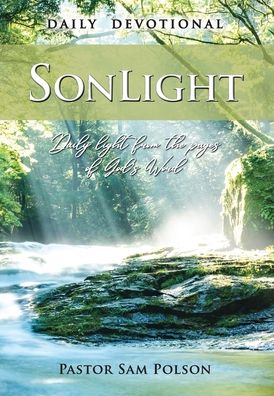 Cover for Sam Polson · SonLight: Daily Light from the Pages of God 's Word (Hardcover Book) (2019)