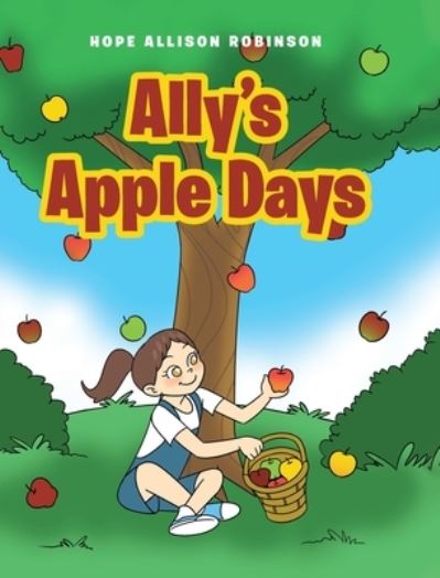 Cover for Hope Allison Robinson · Ally's Apple Days (Hardcover Book) (2021)