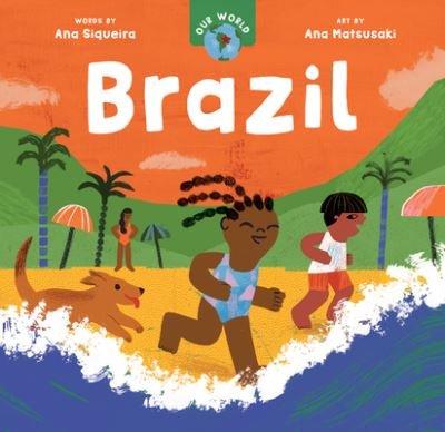 Cover for Ana Siqueira · Our World: Brazil - Our World (Kartongbok) (2023)