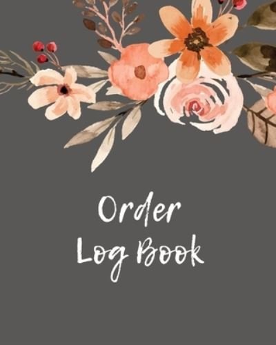 Order Log Book - Amy Newton - Książki - Amy Newton - 9781649443304 - 11 listopada 2020